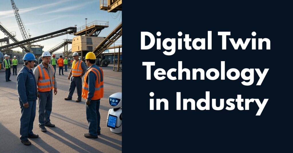 Digital Twin Technology In Industry: Top 5 Applications - 22 June 2026