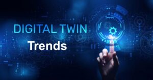 Top 10 Digital Twin Trends to Watch