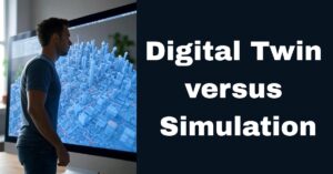 Digital Twin Versus Simulation: What’s the Difference and Why It Matters